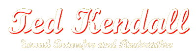 Ted Kendall Sound Transfer & Restoration